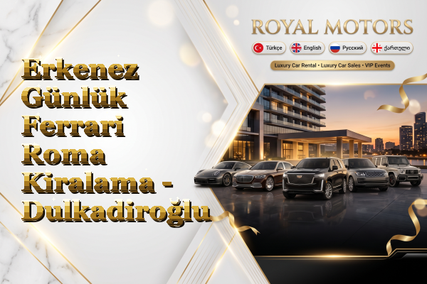 Erkenez Günlük Ferrari Roma Kiralama - Dulkadiroğlu