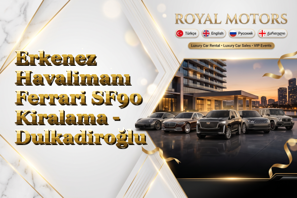 Erkenez Havalimanı Ferrari SF90 Kiralama - Dulkadiroğlu