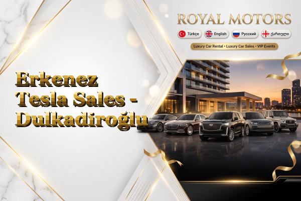 Erkenez Tesla Sales - Dulkadiroğlu