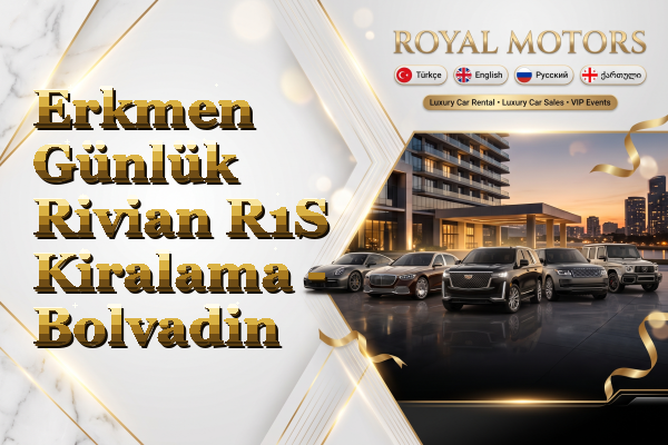 Erkmen Günlük Rivian R1S Kiralama - Bolvadin