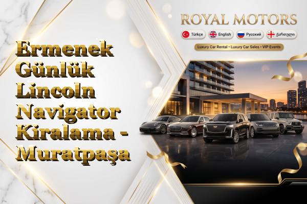 Ermenek Günlük Lincoln Navigator Kiralama - Muratpaşa