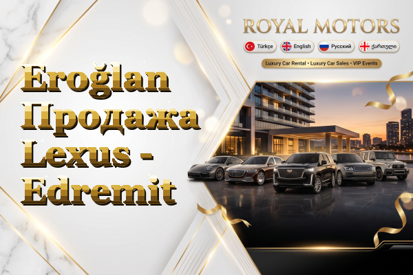 Eroğlan Продажа Lexus - Edremit