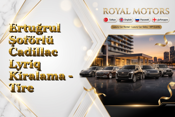 Ertuğrul Şoförlü Cadillac Lyriq Kiralama - Tire