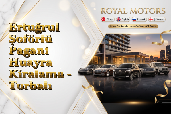 Ertuğrul Şoförlü Pagani Huayra Kiralama - Torbalı