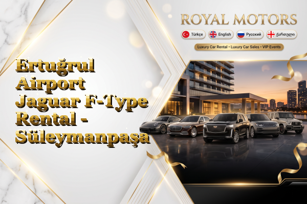 Ertuğrul Airport Jaguar F-Type Rental - Süleymanpaşa
