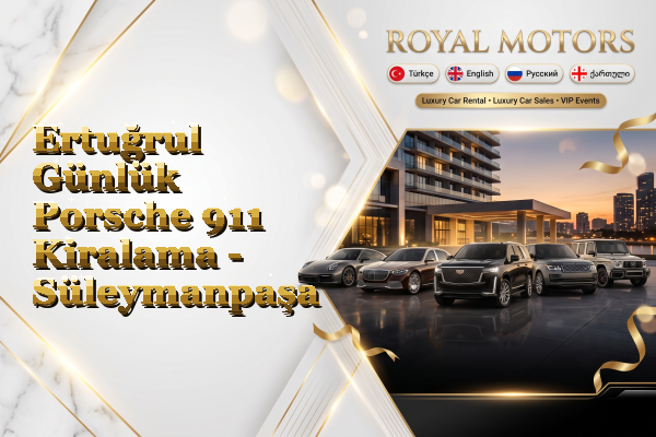 Ertuğrul Günlük Porsche 911 Kiralama - Süleymanpaşa