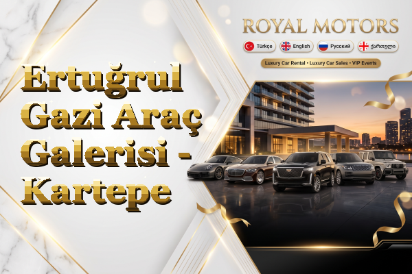 Ertuğrul Gazi Araç Galerisi - Kartepe