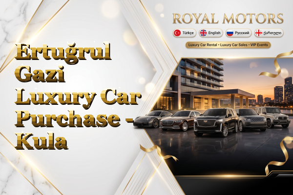 Ertuğrul Gazi Luxury Car Purchase - Kula