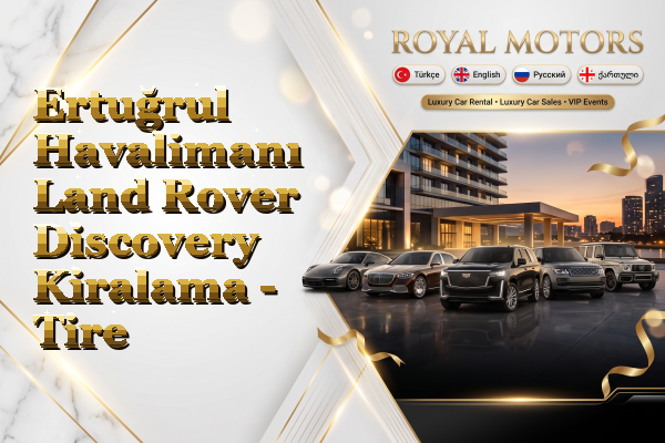 Ertuğrul Havalimanı Land Rover Discovery Kiralama - Tire