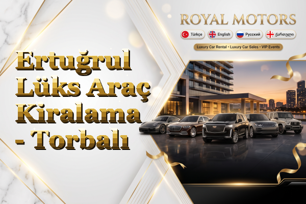 Ertuğrul Lüks Araç Kiralama - Torbalı