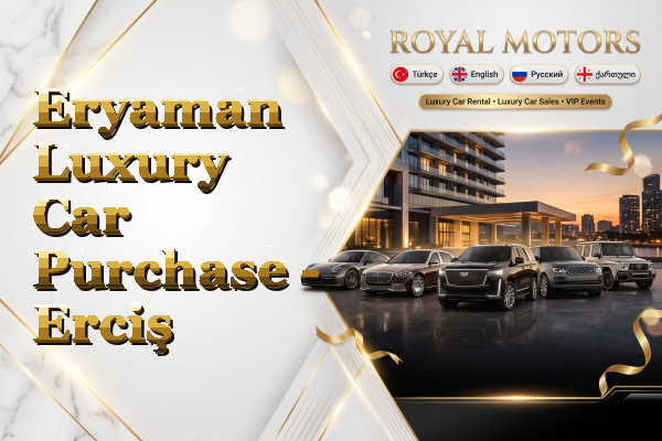 Eryaman Luxury Car Purchase - Erciş