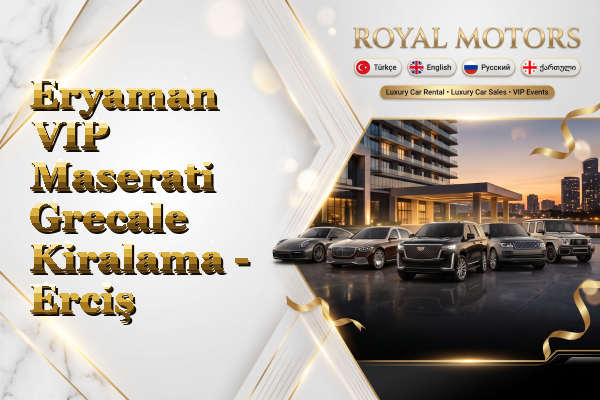 Eryaman VIP Maserati Grecale Kiralama - Erciş