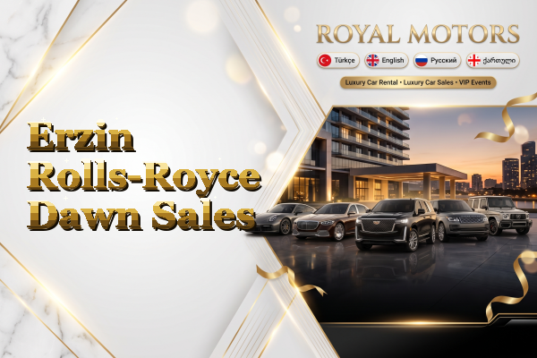 Erzin Rolls-Royce Dawn Sales