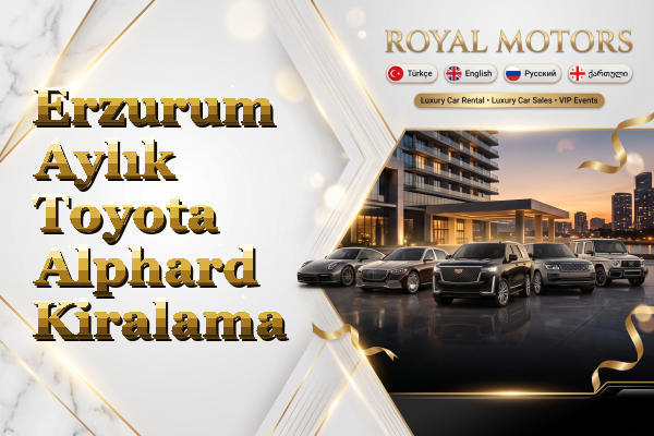 Erzurum Aylık Toyota Alphard Kiralama