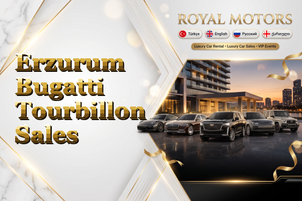 Erzurum Bugatti Tourbillon Sales