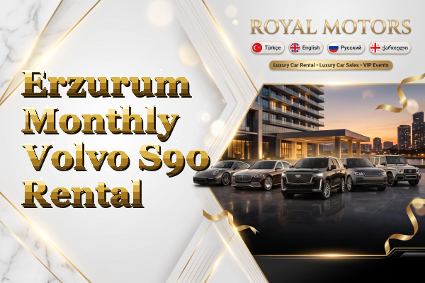 Erzurum Monthly Volvo S90 Rental