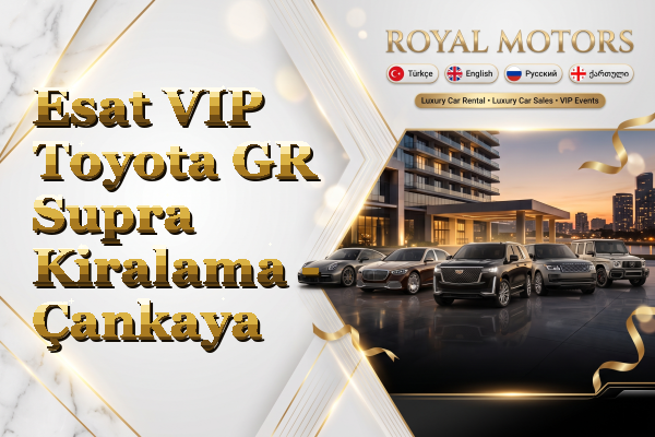 Esat VIP Toyota GR Supra Kiralama - Çankaya