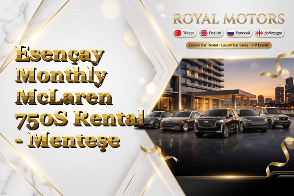 Esençay Monthly McLaren 750S Rental - Menteşe