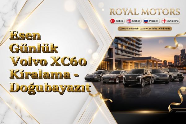 Esen Günlük Volvo XC60 Kiralama - Doğubayazıt