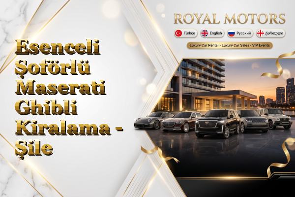Esenceli Şoförlü Maserati Ghibli Kiralama - Şile