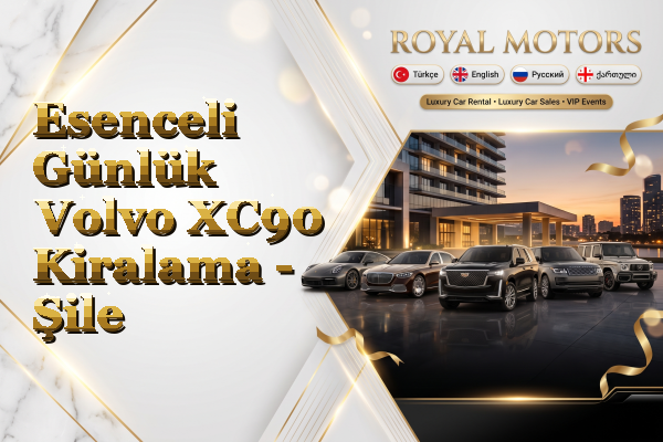 Esenceli Günlük Volvo XC90 Kiralama - Şile