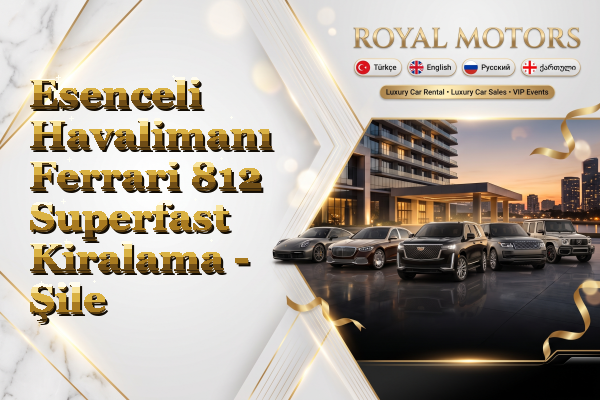 Esenceli Havalimanı Ferrari 812 Superfast Kiralama - Şile