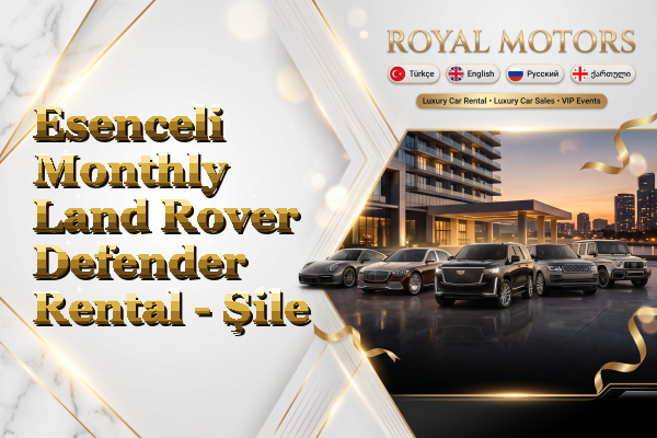 Esenceli Monthly Land Rover Defender Rental - Şile