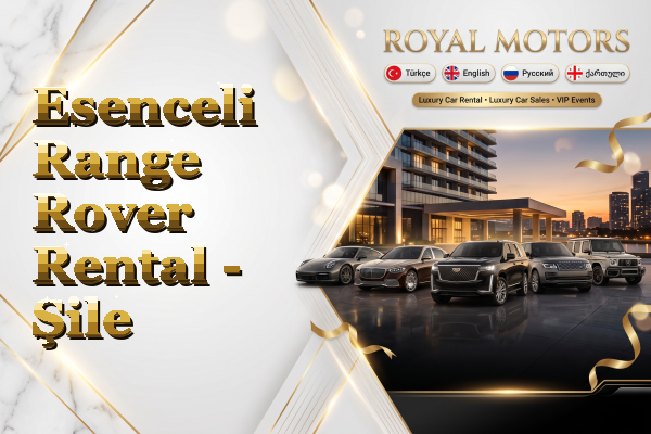 Esenceli Range Rover Rental - Şile