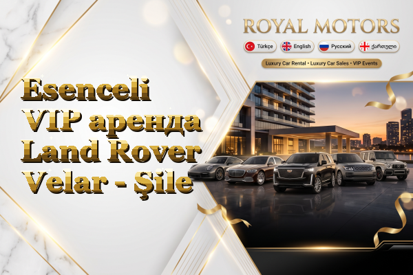 Esenceli VIP аренда Land Rover Velar - Şile