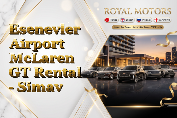 Esenevler Airport McLaren GT Rental - Simav