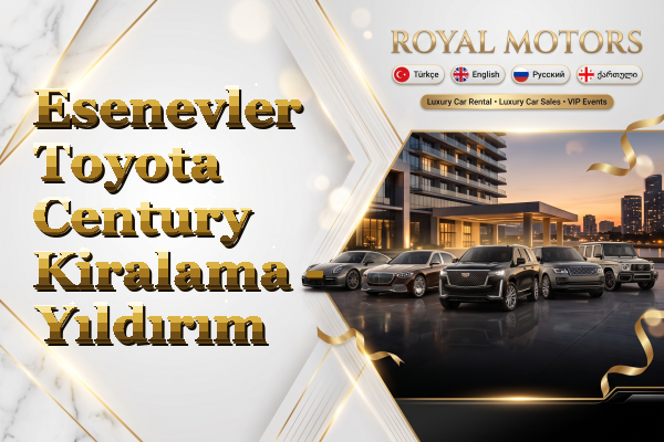 Esenevler Toyota Century Kiralama - Yıldırım