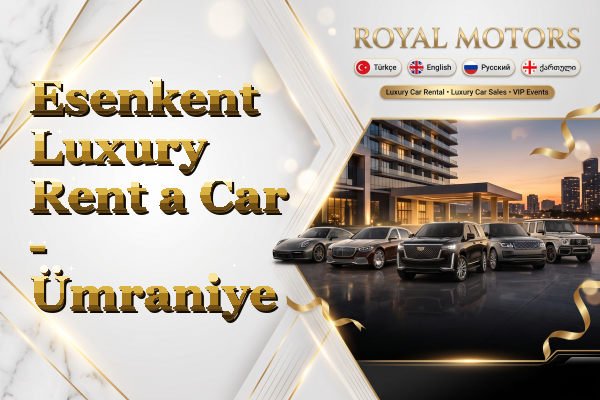 Esenkent Luxury Rent a Car - Ümraniye