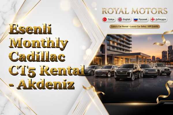 Esenli Monthly Cadillac CT5 Rental - Akdeniz