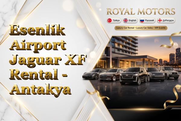 Esenlik Airport Jaguar XF Rental - Antakya