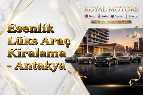 Esenlik Lüks Araç Kiralama - Antakya