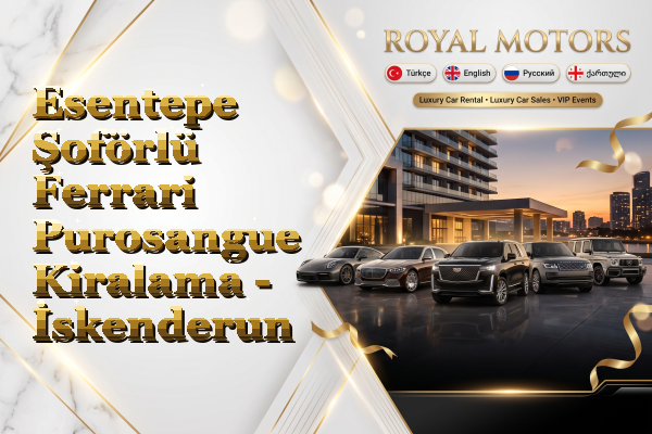 Esentepe Şoförlü Ferrari Purosangue Kiralama - İskenderun