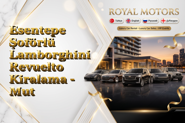 Esentepe Şoförlü Lamborghini Revuelto Kiralama - Mut