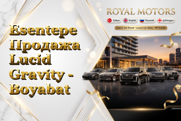 Esentepe Продажа Lucid Gravity - Boyabat