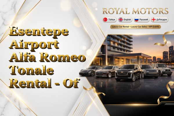 Esentepe Airport Alfa Romeo Tonale Rental - Of