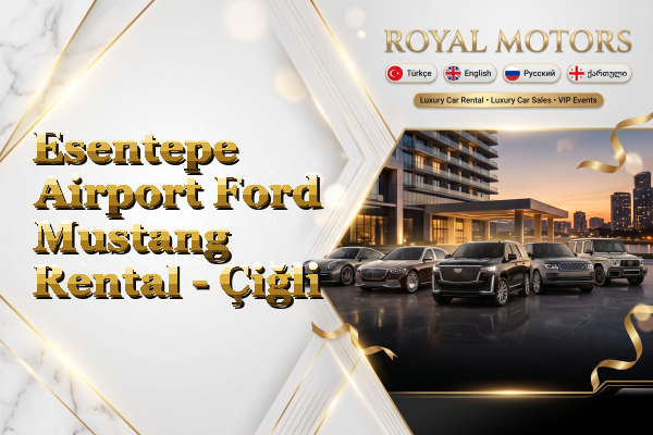 Esentepe Airport Ford Mustang Rental - Çiğli
