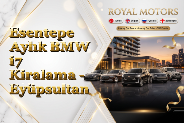 Esentepe Aylık BMW i7 Kiralama - Eyüpsultan