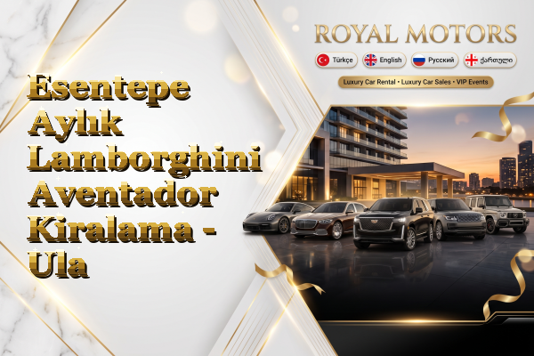 Esentepe Aylık Lamborghini Aventador Kiralama - Ula