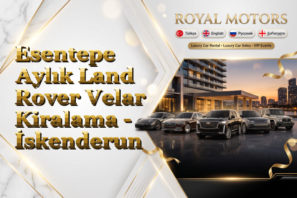 Esentepe Aylık Land Rover Velar Kiralama - İskenderun