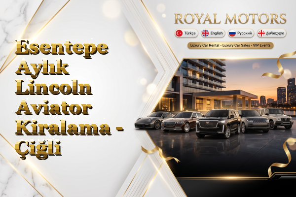Esentepe Aylık Lincoln Aviator Kiralama - Çiğli