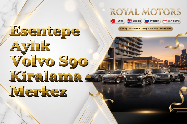 Esentepe Aylık Volvo S90 Kiralama - Merkez