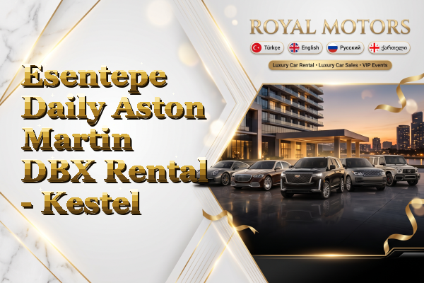 Esentepe Daily Aston Martin DBX Rental - Kestel