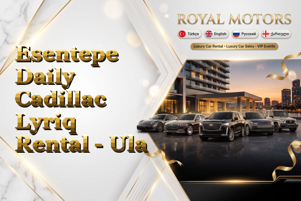Esentepe Daily Cadillac Lyriq Rental - Ula