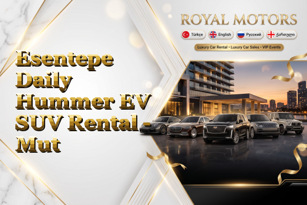 Esentepe Daily Hummer EV SUV Rental - Mut