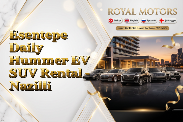 Esentepe Daily Hummer EV SUV Rental - Nazilli