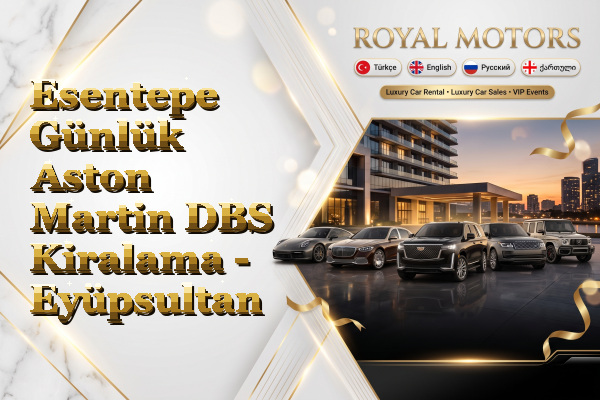 Esentepe Günlük Aston Martin DBS Kiralama - Eyüpsultan